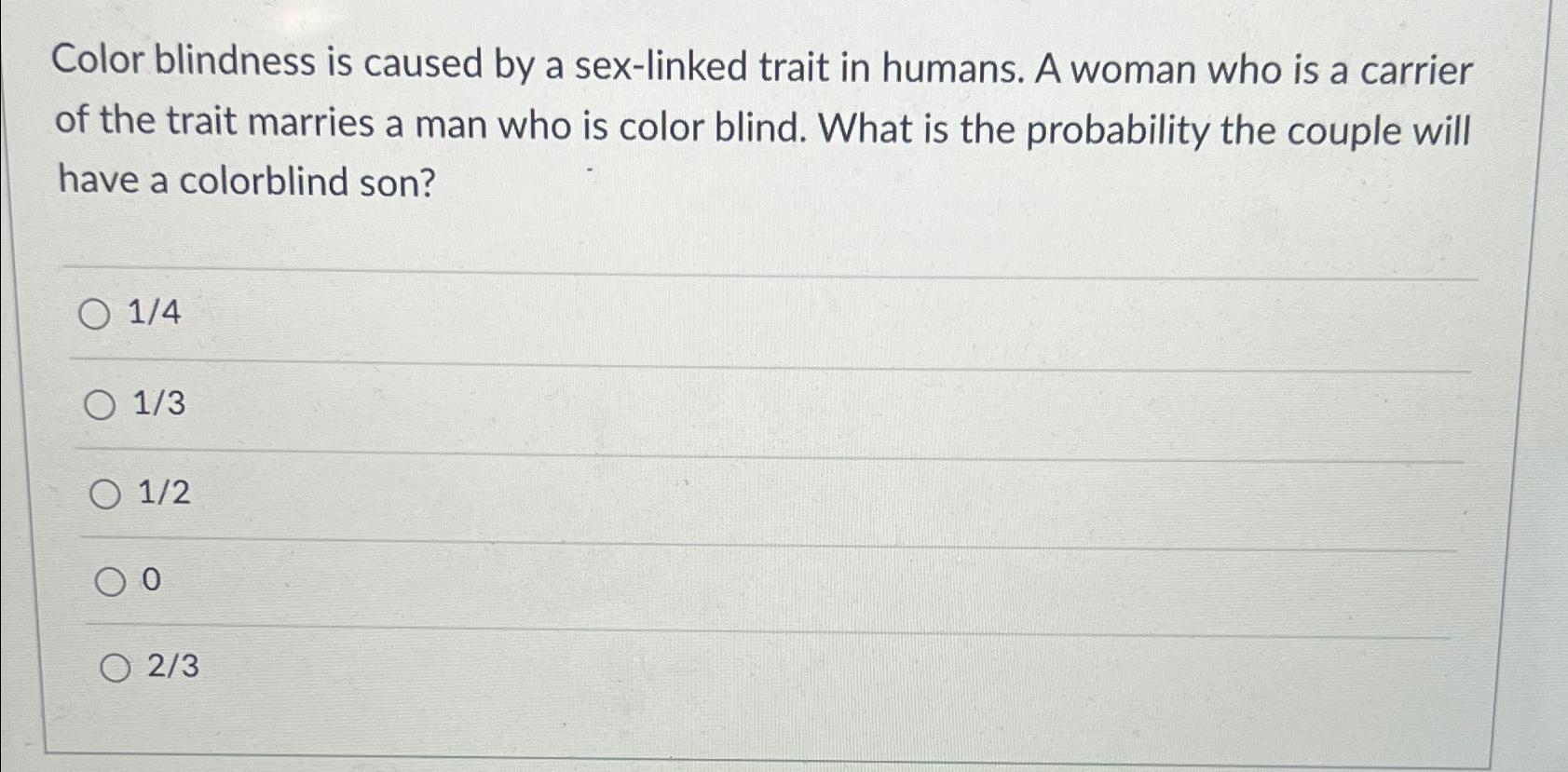 Solved Color Blindness Is Caused By A Sex Linked Trait In Chegg