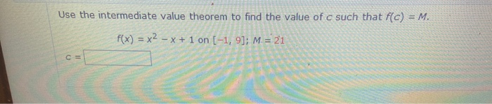 Solved Use The Intermediate Value Theorem To Find The Value Chegg