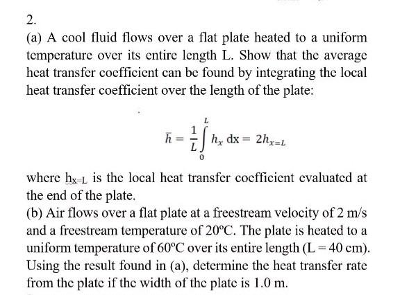 Solved A A Cool Fluid Flows Over A Flat Plate H