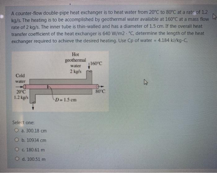 Solved A Counter Flow Double Pipe Heat Exchanger Is To Heat Chegg