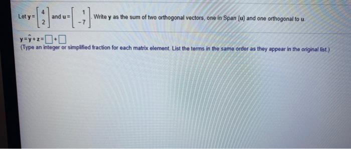 Solved Let Y And U Write Y As The Sum Of Two Orthogonal Chegg