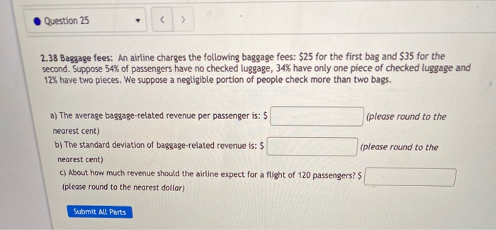 Solved Question Baggage Fees An Airline Charges Chegg