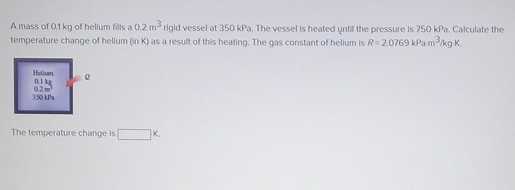 Solved A Mass Of Kg Of Helium Fills A M Rigid Chegg