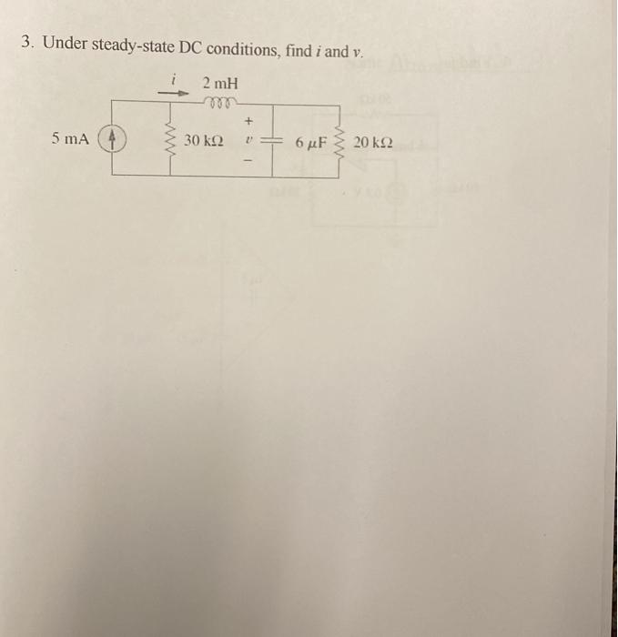 Solved Under Steady State Dc Conditions Find I And V Chegg