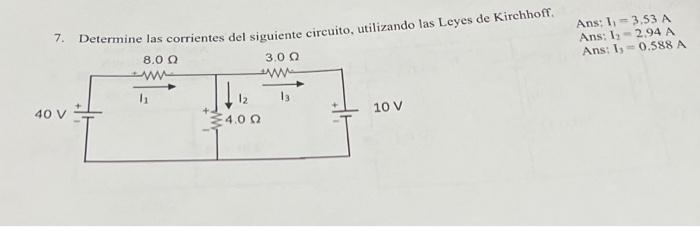 Solved 7 40 V Determine Las Corrientes Del Siguiente Chegg