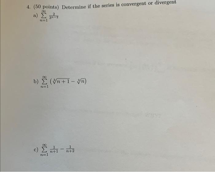 Solved 4 50 Points Determine If The Series Is Convergent Chegg