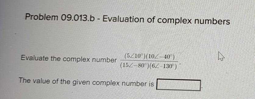 Solved Problem B Evaluation Of Complex Numbers Chegg