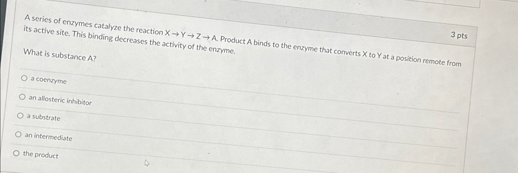 Solved A Series Of Enzymes Catalyze The Reaction XYZA Chegg