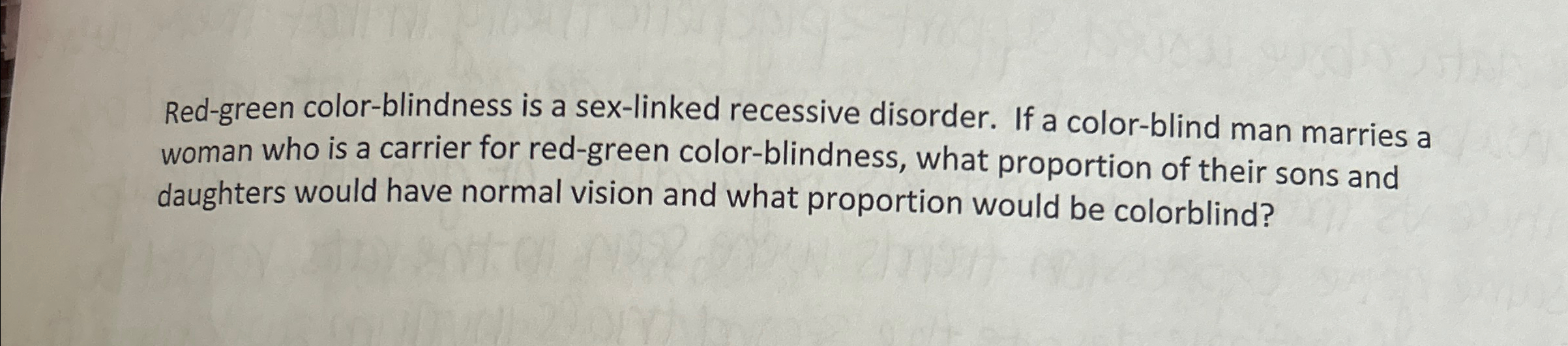 Solved Red Green Color Blindness Is A Sex Linked Recessive Chegg