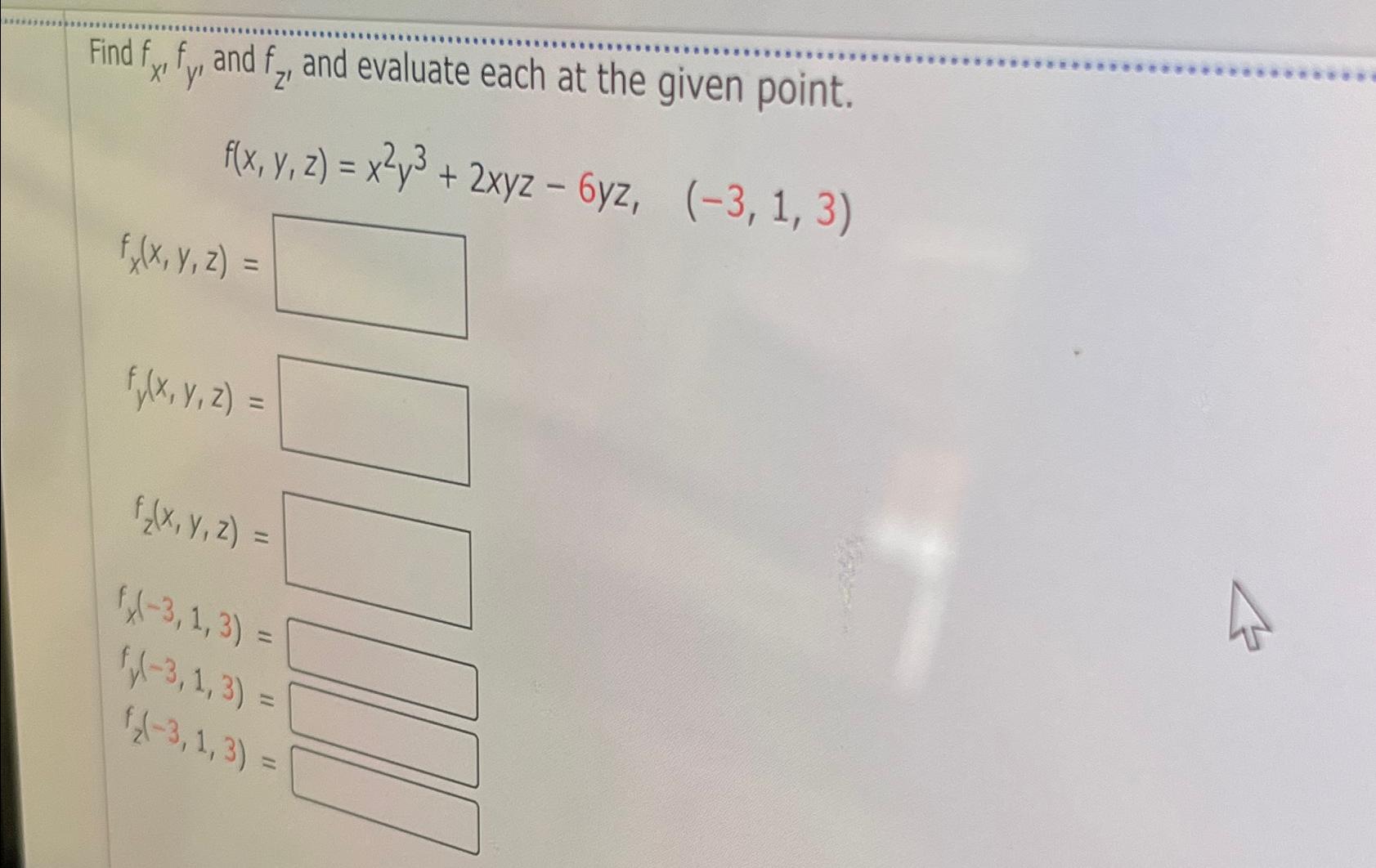 Solved Find Fx Fy And Fz And Evaluate Each At The Given Chegg