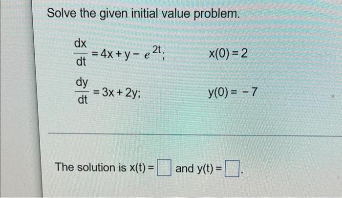 Solved Solve The Given Initial Value Problem Dx Dt Dy D