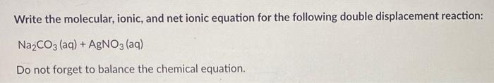 Solved Write The Molecular Ionic And Net Ionic Equation Chegg