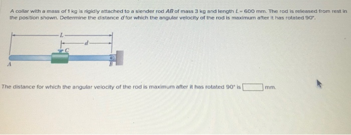 Solved A Collar With A Mass Of Kg Is Rigidly Attached To A Chegg