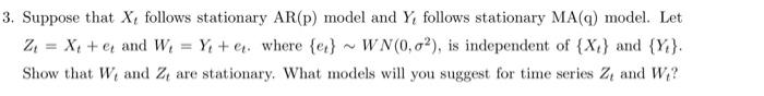 Solved Suppose That Xt Follows Stationary AR P Model And Yt Chegg