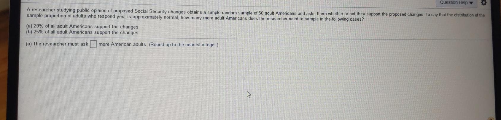 Solved Question Help A Researcher Studying Public Opinion Of Chegg