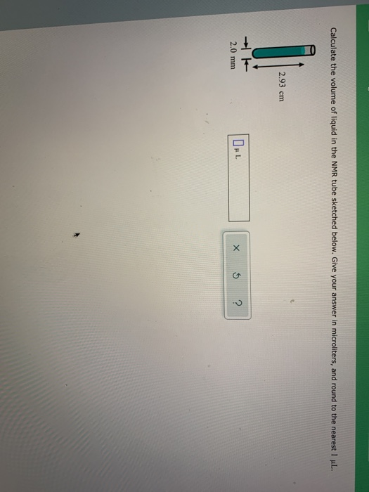 Solved Calculate The Volume Of Liquid In The Nmr Tube Chegg