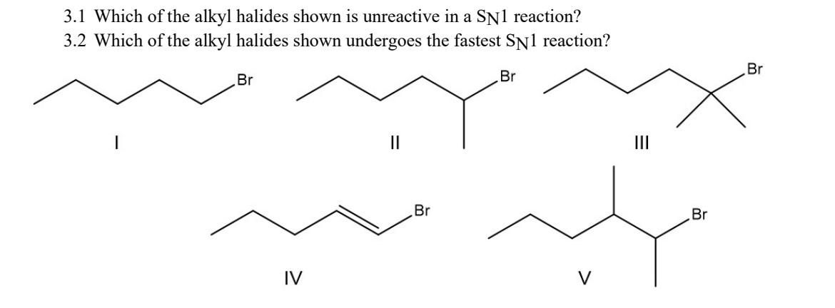 Solved Which Of The Alkyl Halides Shown Is Unreactive In Chegg