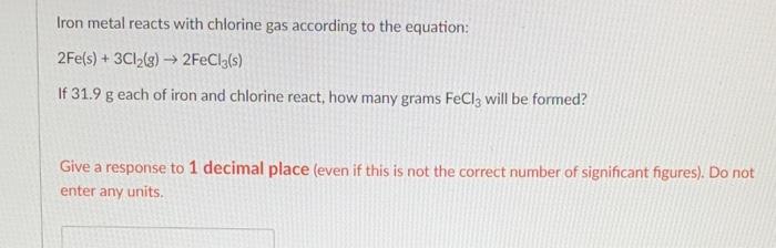 Solved Iron Metal Reacts With Chlorine Gas According To The Chegg