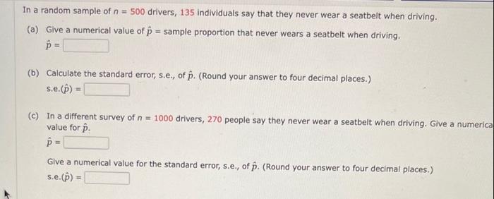 Solved In A Random Sample Of N 500 Drivers 135 Individuals Chegg