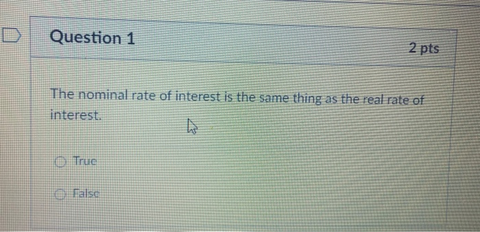 Solved Question 1 2 Pts The Nominal Rate Of Interest Is The Chegg