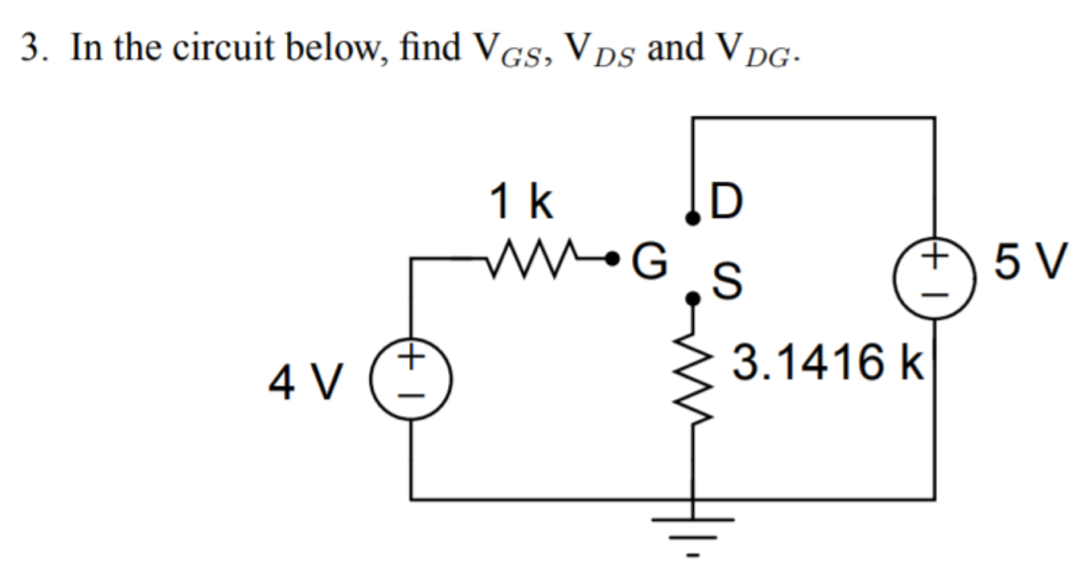 Solved In The Circuit Below Find VGS VDS And VDG Chegg