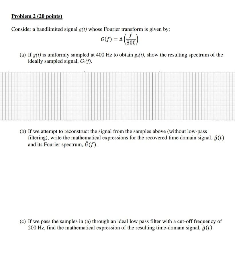 Solved Problem 2 20 Points Consider A Bandlimited Signal Chegg