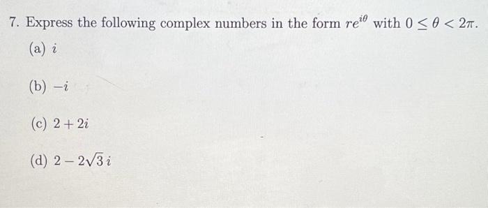 Solved Express The Following Complex Numbers In The Form Chegg