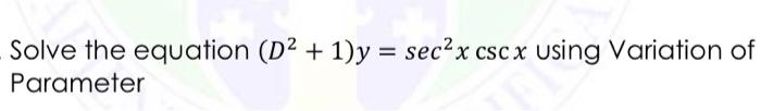 Solved Solve The Equation D Y Sec X Cscx Using Chegg