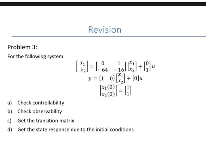 Solved Problem 3 For The Following System Chegg