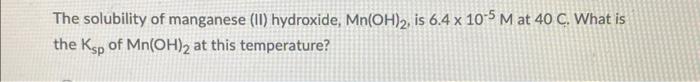 Solved The Solubility Of Manganese Ii Hydroxide Mn Oh Chegg