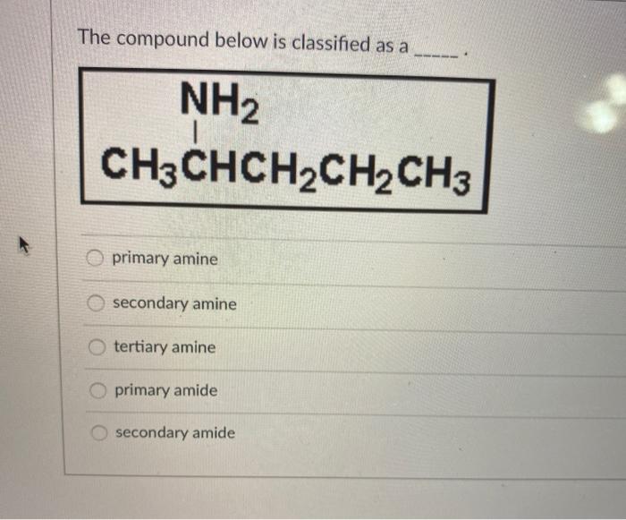 Solved The Compound Below Is Classified As A Nh Chegg