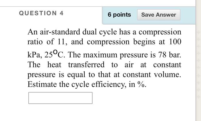 Solved An Air Standard Dual Cycle Has A Compression Ratio Of Chegg