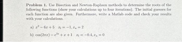 Solved Problem Use Bisection And Newton Raphson Methods Chegg