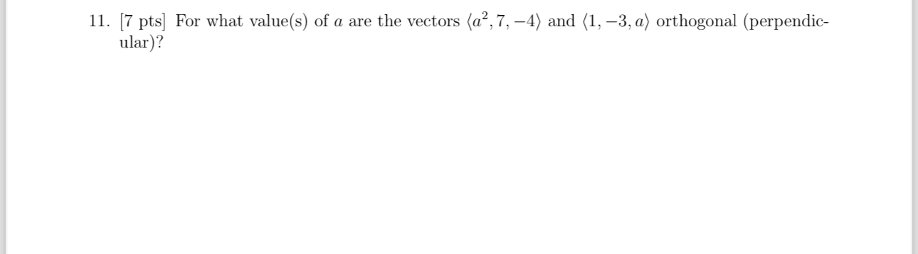 Solved 7 Pts For What Value S Of A Are The Vectors Chegg