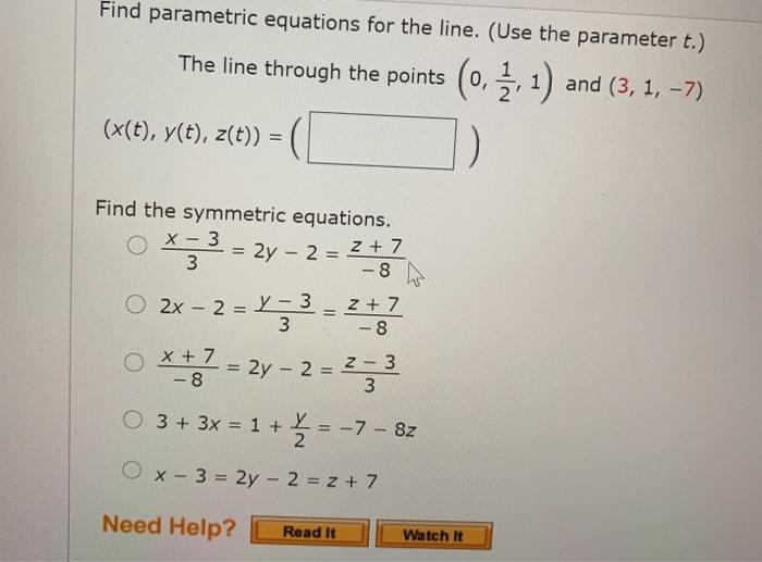 Solved Find Parametric Equations For The Line Use The Chegg