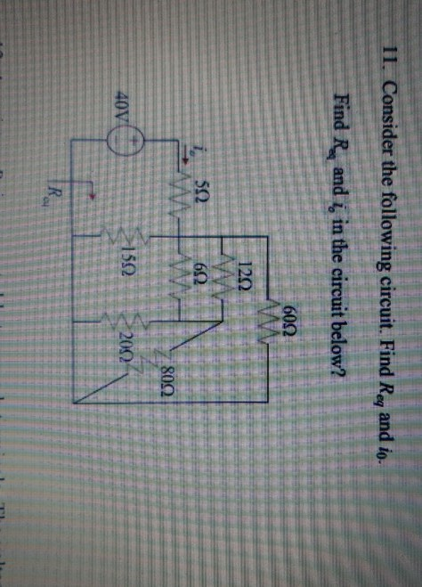 Solved 11 Consider The Following Circuit Find Req And To Chegg