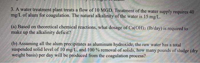 Solved 3 A Water Treatment Plant Treats A Flow Of 10 MGD Chegg