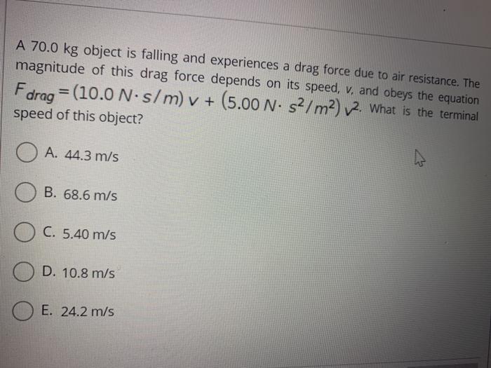 Solved A Kg Object Is Falling And Experiences A Drag Chegg