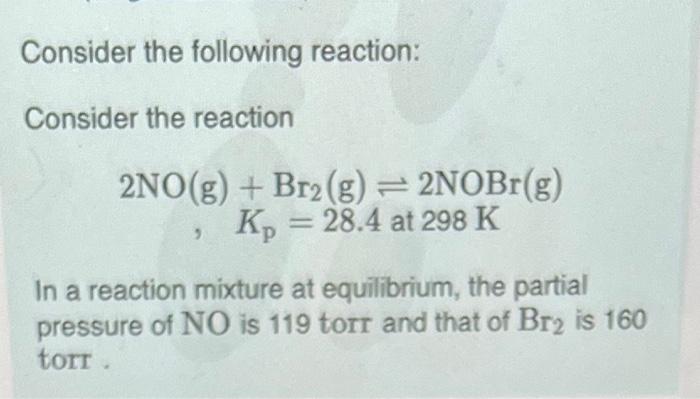 Solved Consider The Following Reaction Consider The Chegg