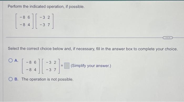 Solved Perform The Indicated Operation If Possible Chegg