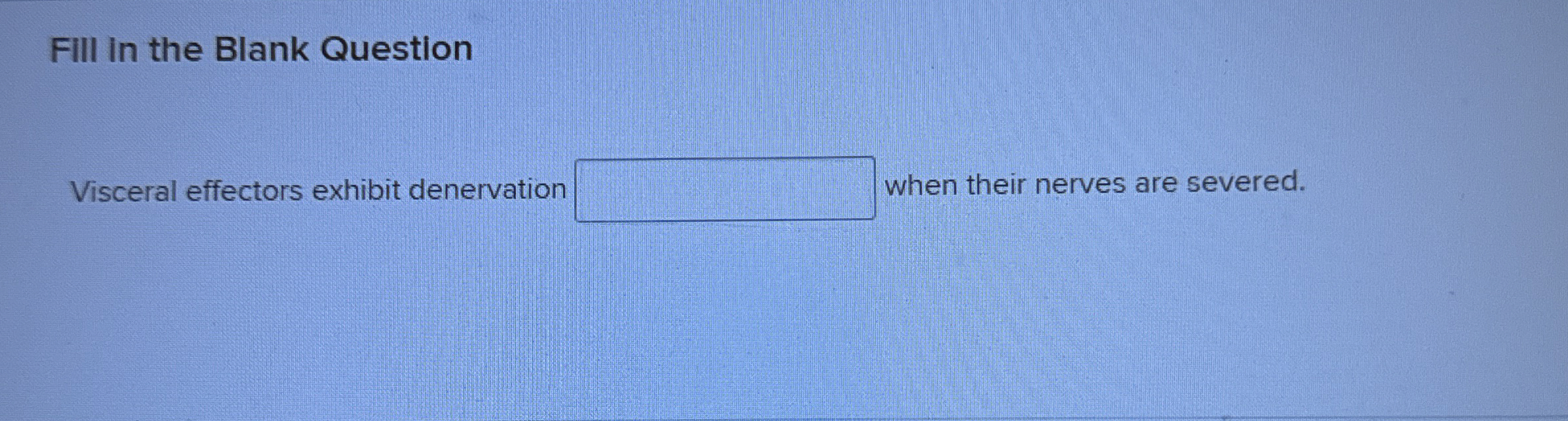 Solved Fiii In The Blank Questionvisceral Effectors Exhibit Chegg