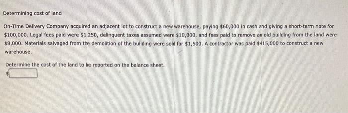 Solved Determining Cost Of Land On Time Delivery Company Chegg