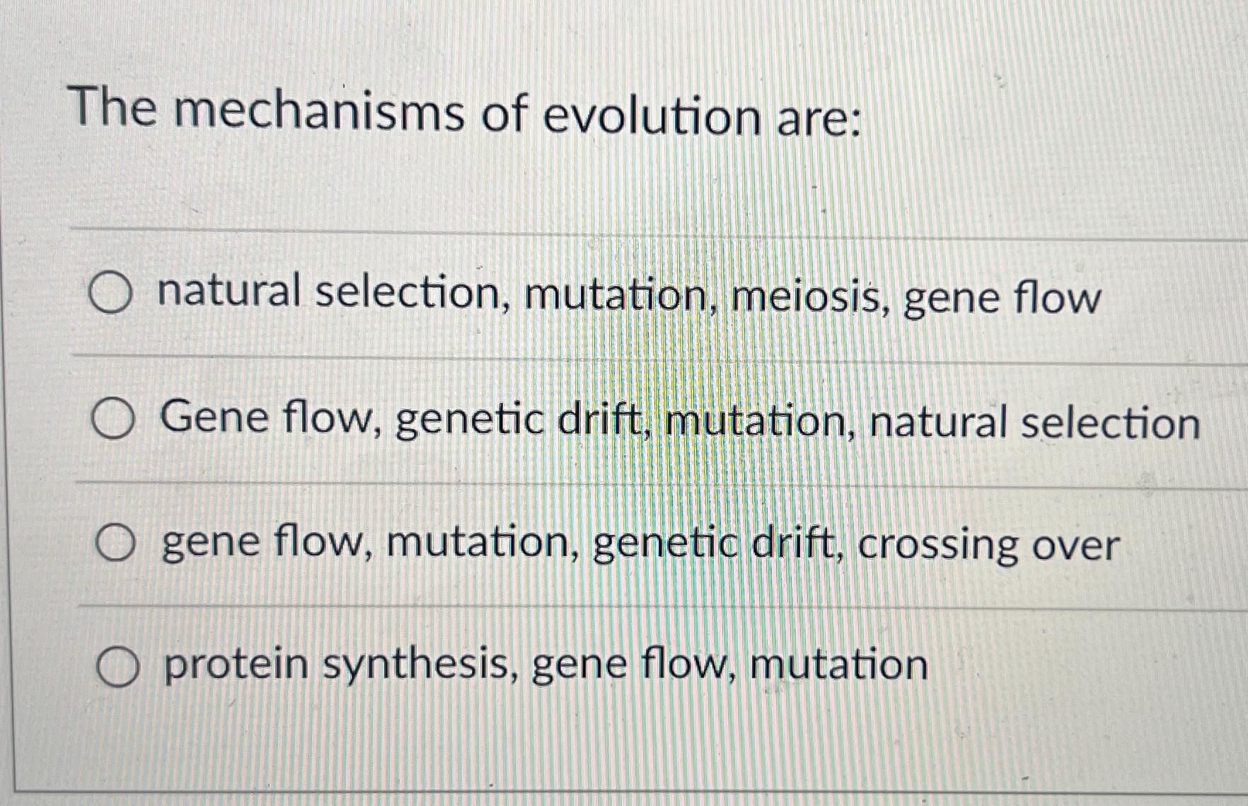 Solved The Mechanisms Of Evolution Are Natural Selection Chegg