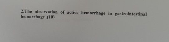 Solved The Observation Of Active Hemorrhage In Chegg