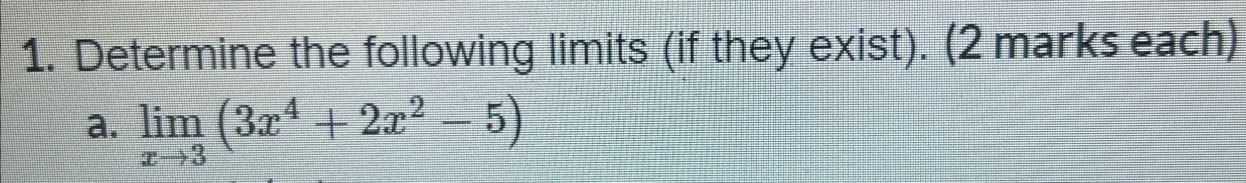 Solved Determine The Following Limits If They Exist Chegg