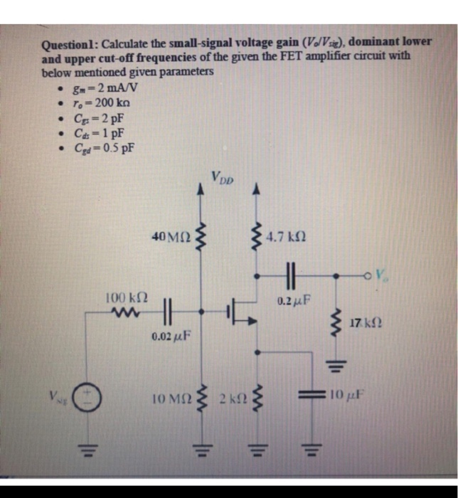 Solved Questionl Calculate The Small Signal Voltage Gain Chegg