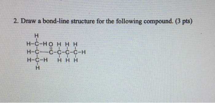 Solved Draw A Bond Line Structure For The Following Chegg