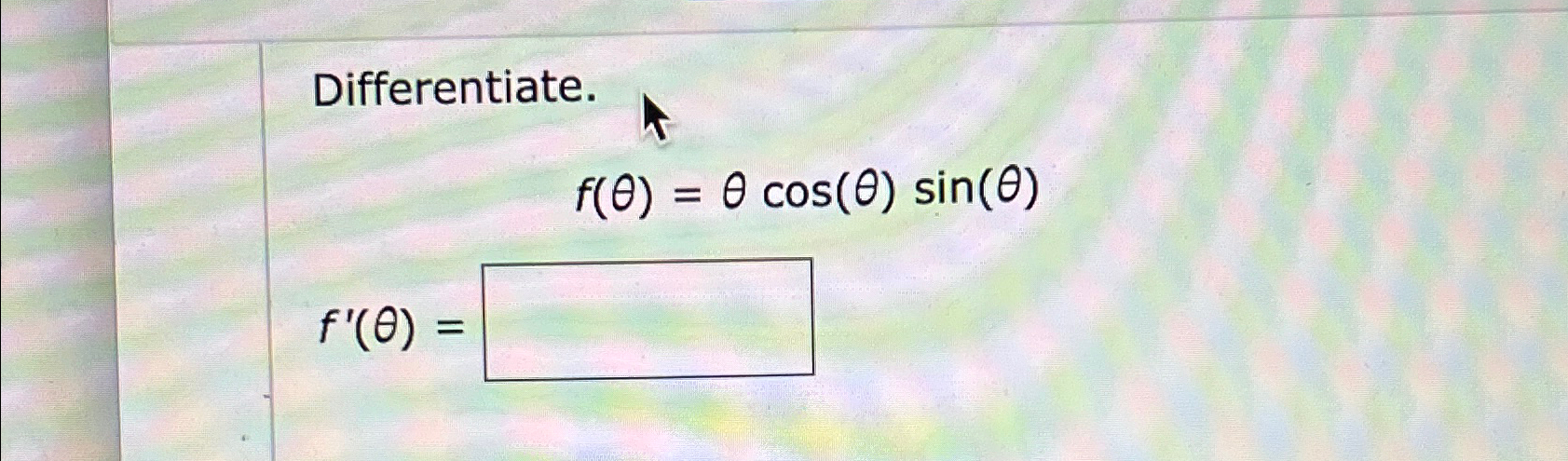 Solved Differentiate F Cos Sin F Chegg