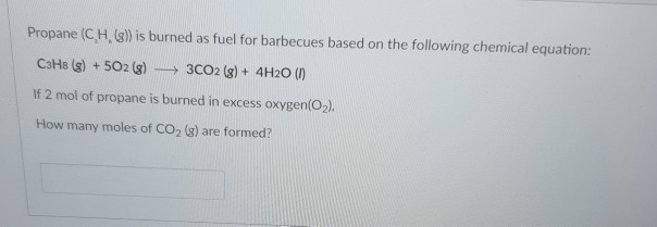 Solved Propane CH Is Burned As Fuel For Barbecues Based Chegg