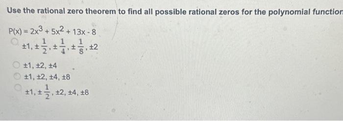 Use The Rational Zero Theorem To Find All Possible Chegg